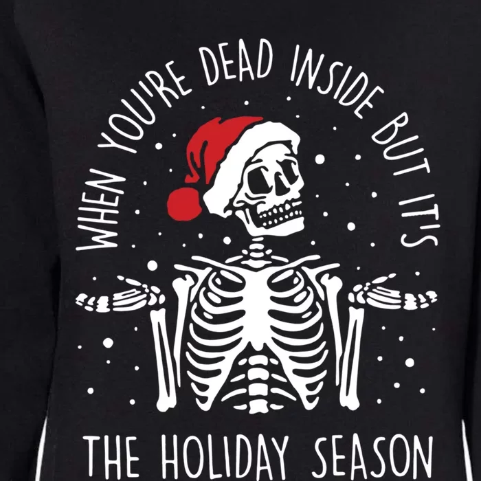 Xmas When YouRe Dead Inside But ItS The Holiday Season Cool Gift Womens California Wash Sweatshirt