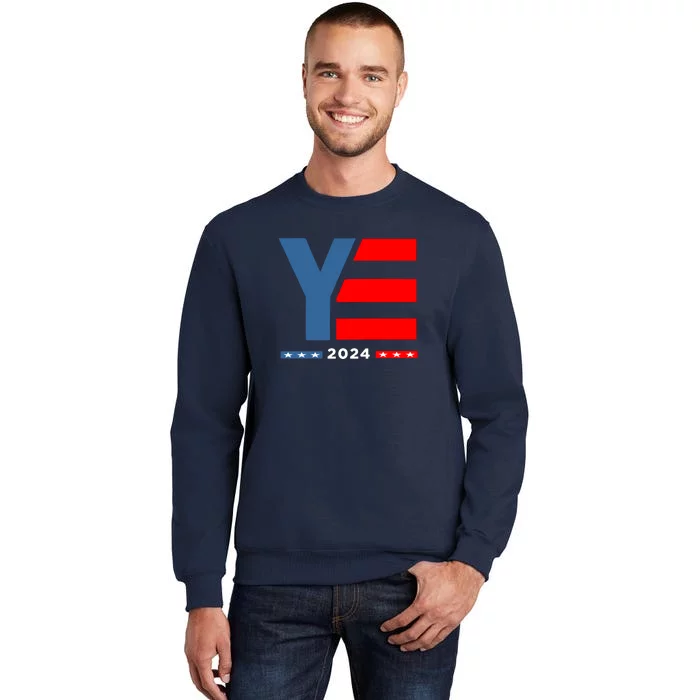 Ye 2024 For President Tall Sweatshirt