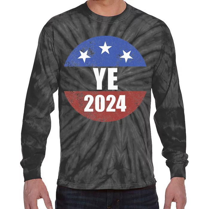 Ye 2024 Ye For President 2024 Ye 2024 Tie-Dye Long Sleeve Shirt