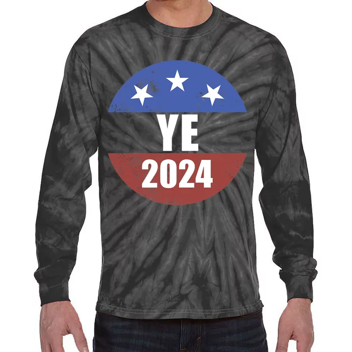 Ye 2024 Ye For President 2024 Ye 2024 Tie-Dye Long Sleeve Shirt