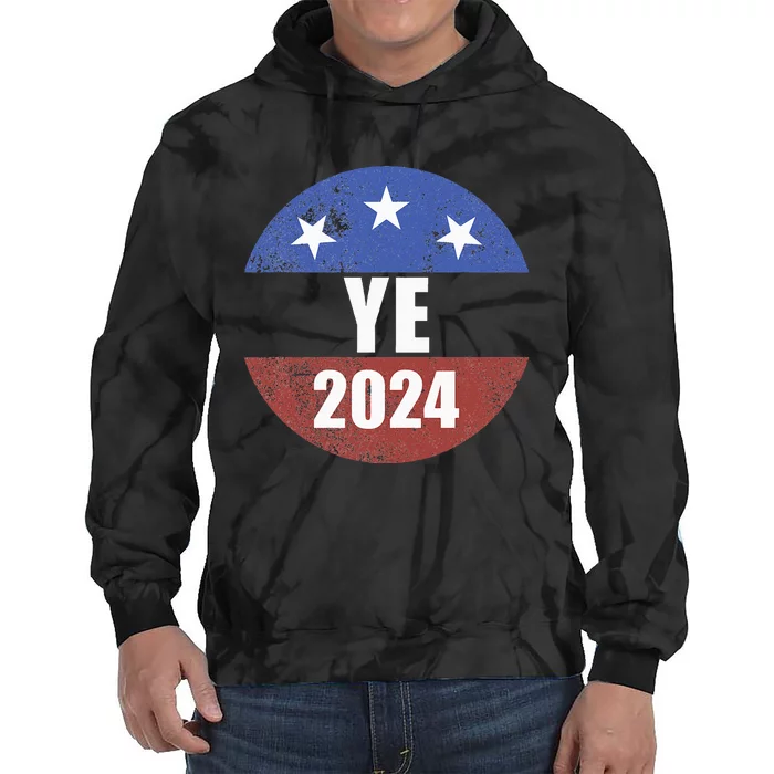 Ye 2024 Ye For President 2024 Ye 2024 Tie Dye Hoodie