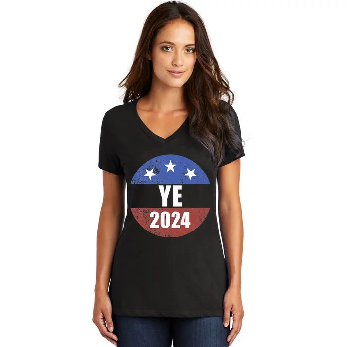 Ye 2024 Ye For President 2024 Ye 2024 Women's V-Neck T-Shirt