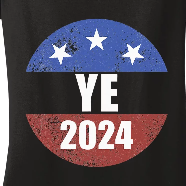 Ye 2024 Ye For President 2024 Ye 2024 Women's V-Neck T-Shirt