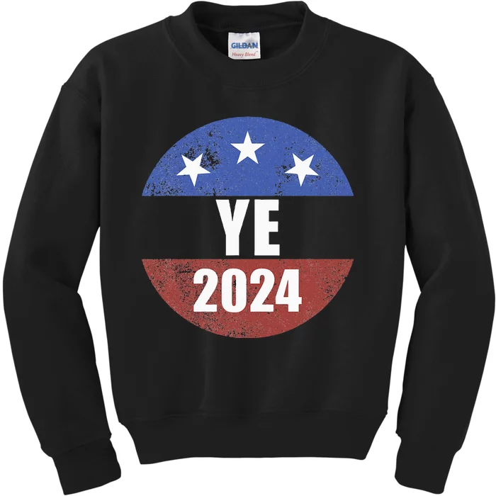 Ye 2024 Ye For President 2024 Ye 2024 Kids Sweatshirt