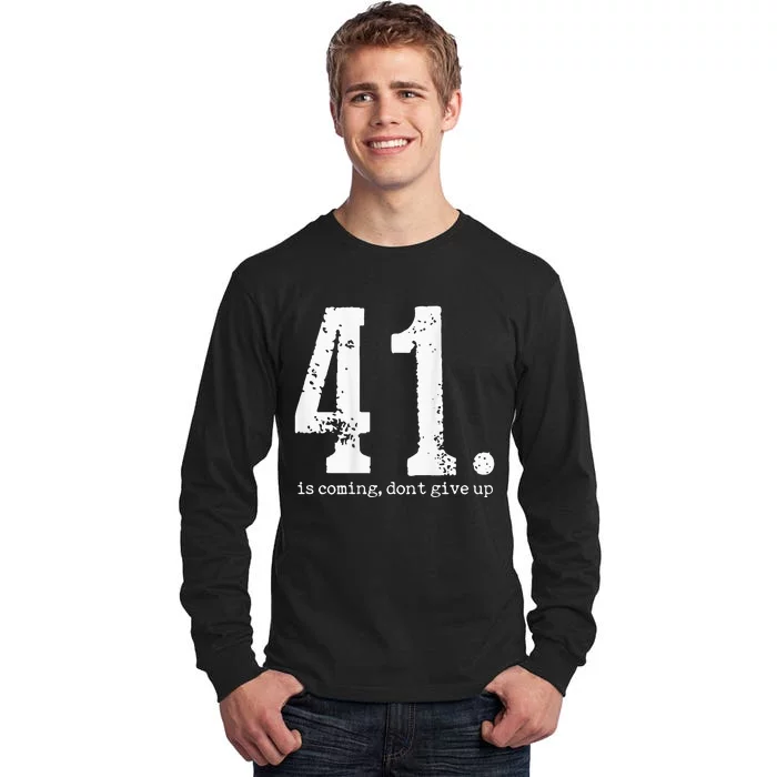 Your 41 Is Coming Tall Long Sleeve T-Shirt