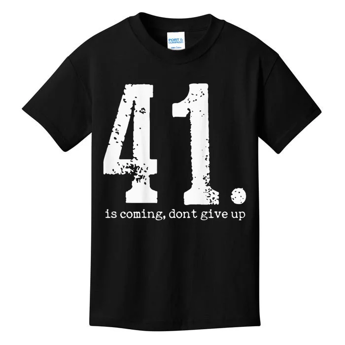 Your 41 Is Coming Kids T-Shirt