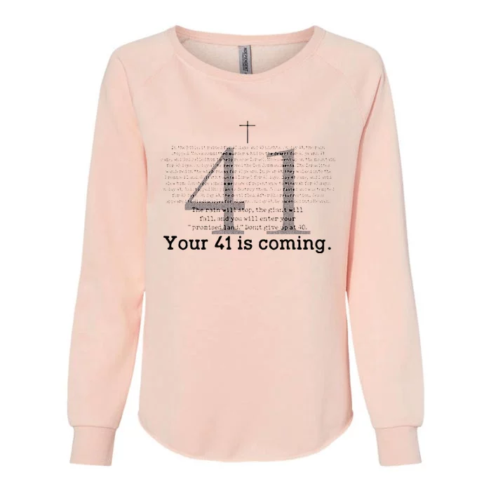 Your 41 Is Coming Womens California Wash Sweatshirt