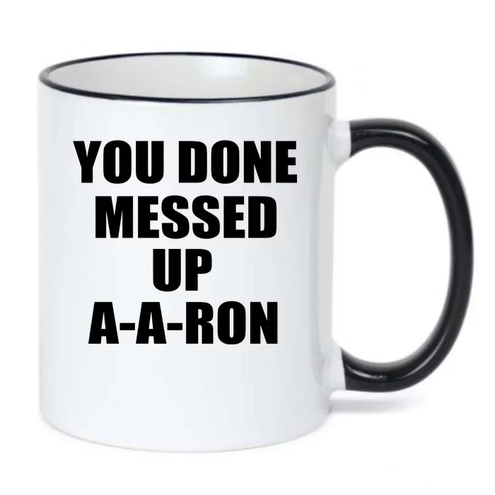 Ya Done Messed Up A-A-Ron Black Color Changing Mug