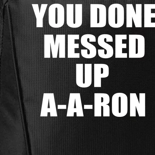 Ya Done Messed Up A-A-Ron City Backpack