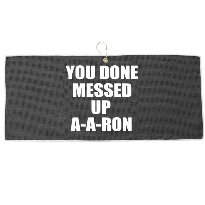 Ya Done Messed Up A-A-Ron Large Microfiber Waffle Golf Towel