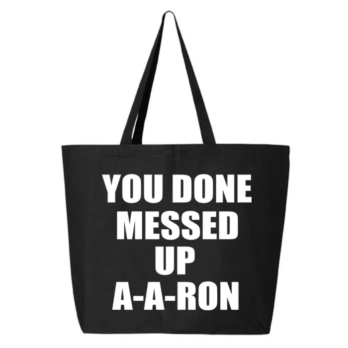 Ya Done Messed Up A-A-Ron 25L Jumbo Tote