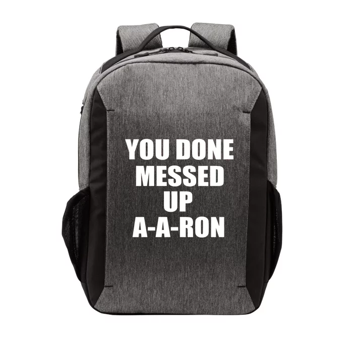 Ya Done Messed Up A-A-Ron Vector Backpack