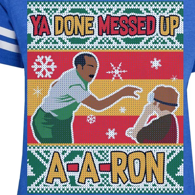 Ya Done Messed Up A-A-Ron Ugly Christmas Enza Ladies Jersey Football T-Shirt