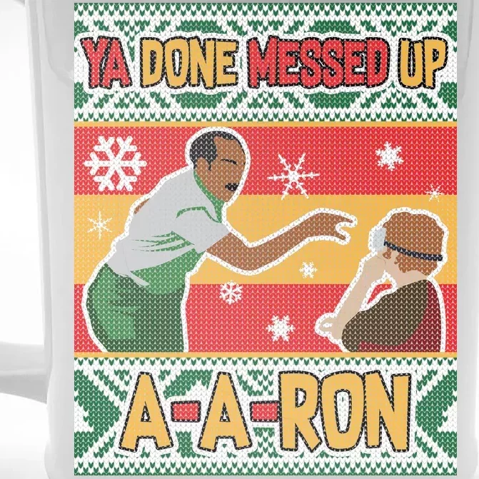 Ya Done Messed Up A-A-Ron Ugly Christmas Front & Back Beer Stein