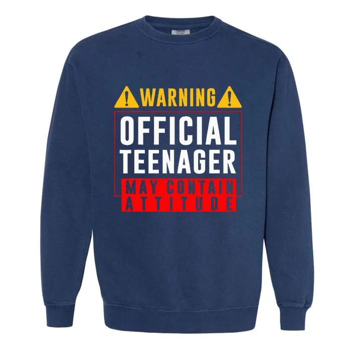 You Are 13 Sign Warning Nager Garment-Dyed Sweatshirt