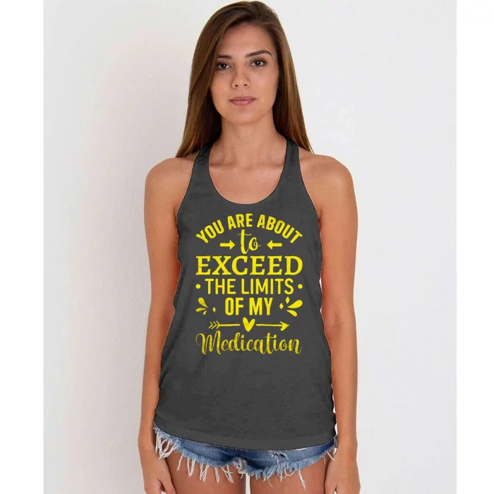 You Are About To Exceed The Limits Of My Medication Women's Knotted Racerback Tank