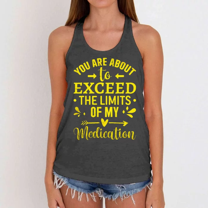 You Are About To Exceed The Limits Of My Medication Women's Knotted Racerback Tank