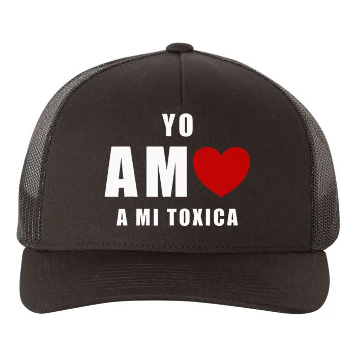 Yo Amo A Mi Toxica San Valentin Yupoong Adult 5-Panel Trucker Hat