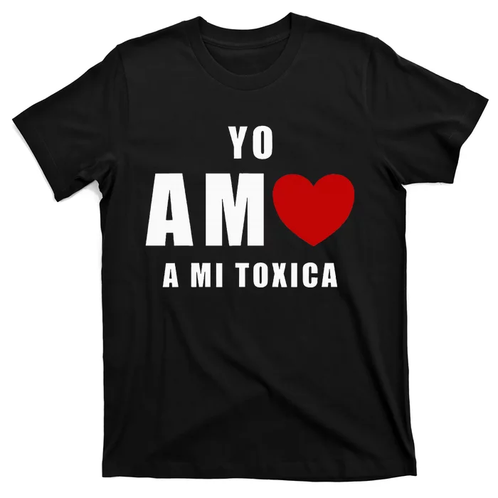 Yo Amo A Mi Toxica San Valentin T-Shirt