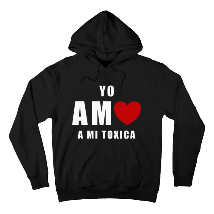 Yo Amo A Mi Toxica San Valentin Tall Hoodie