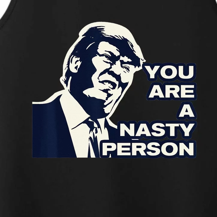 You Are A Nasty Person Donald Trump Townhall Performance Tank