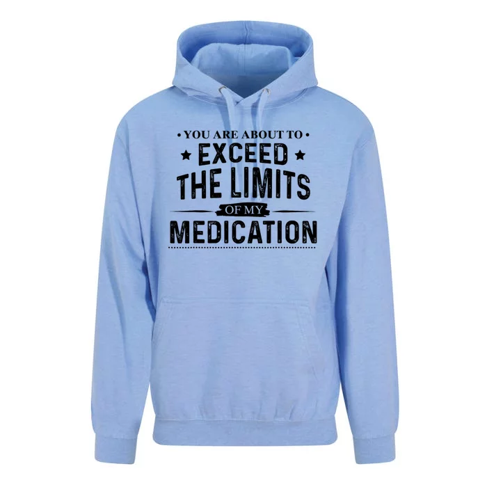 You Are About To Exceed The Limits Of My Medication Funny Sarcastic Unisex Surf Hoodie