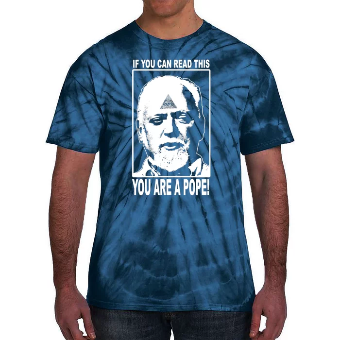 You Are A Pope! Tie-Dye T-Shirt