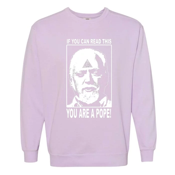 You Are A Pope! Garment-Dyed Sweatshirt