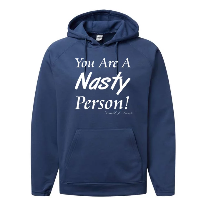 You Are A Nasty Person Funny CNN Town Hall Donald J. Trump Quote Performance Fleece Hoodie