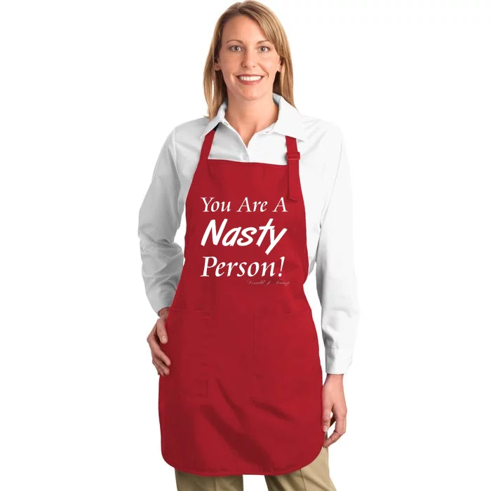 You Are A Nasty Person Funny CNN Town Hall Donald J. Trump Quote Full-Length Apron With Pocket