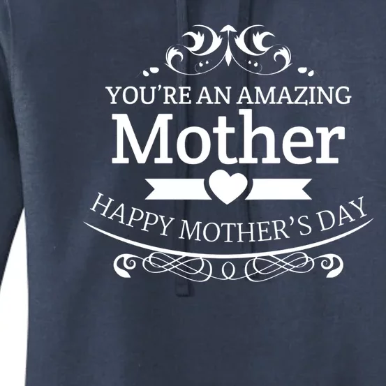 You're An Amazing Mother Happy Mother's Day Gift Women's Pullover Hoodie