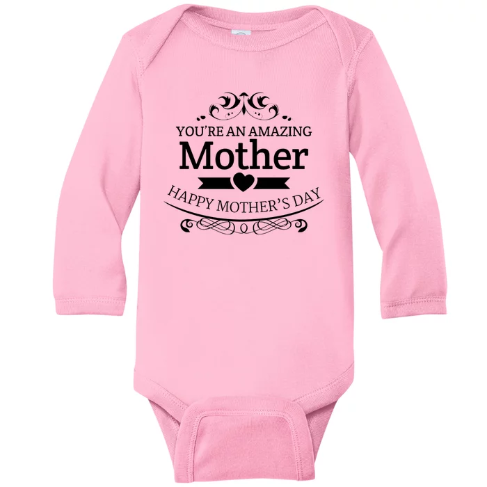 You're An Amazing Mother Happy Mother's Day Gift Baby Long Sleeve Bodysuit