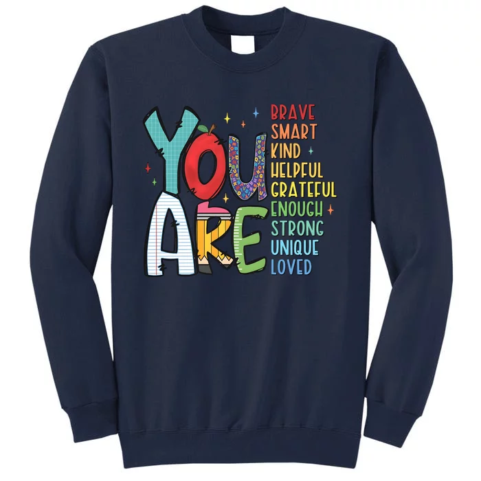 You Are Brave Smart Kind Back To School Tall Sweatshirt