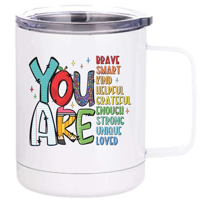 You Are Brave Smart Kind Back To School Front & Back 12oz Stainless Steel Tumbler Cup