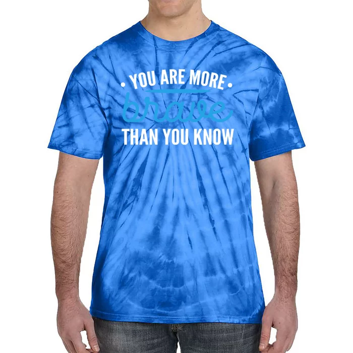 You Are Brave Survivor And Fighter Gift Tie-Dye T-Shirt