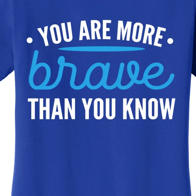 You Are Brave Survivor And Fighter Gift Women's T-Shirt