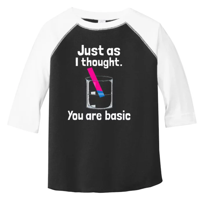 You Are Basic Chemistry Humor Science Teacher Litmus Test Toddler Fine Jersey T-Shirt