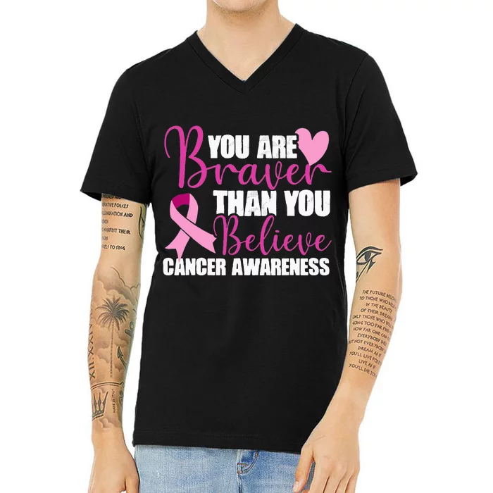 You Are Braver Than You Believe Breast Cancer Awareness V-Neck T-Shirt