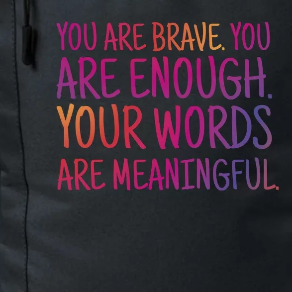 You Are Brave You Are Enough Inspirational Quote Daily Commute Backpack