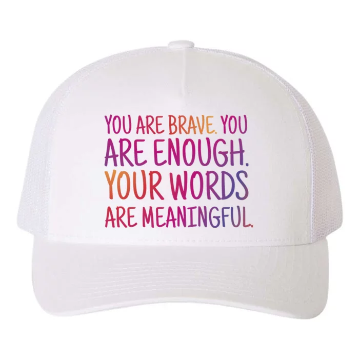 You Are Brave You Are Enough Inspirational Quote Yupoong Adult 5-Panel Trucker Hat