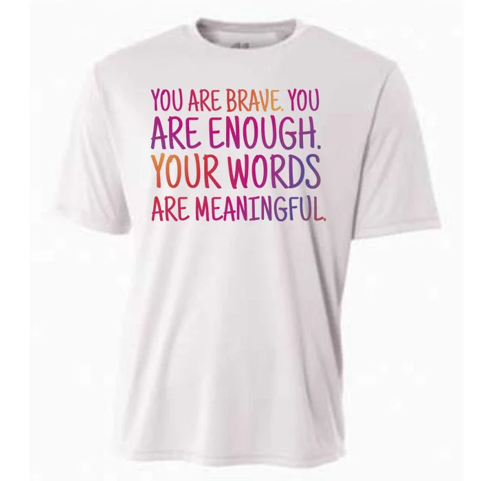 You Are Brave You Are Enough Inspirational Quote Cooling Performance Crew T-Shirt