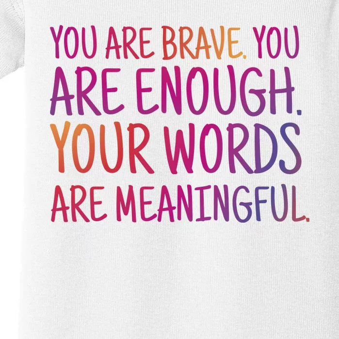 You Are Brave You Are Enough Inspirational Quote Baby Bodysuit