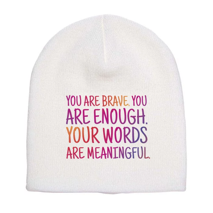 You Are Brave You Are Enough Inspirational Quote Short Acrylic Beanie