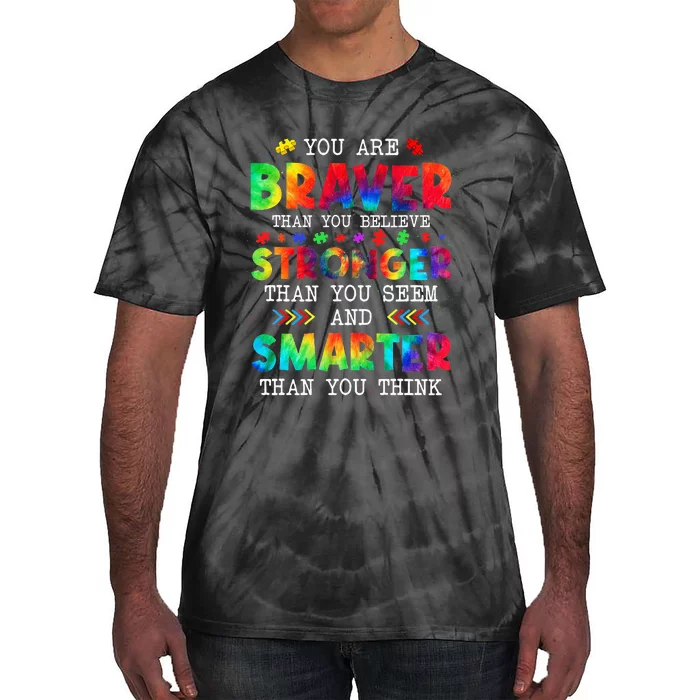 You Are Braver Than You Believe Autism Awareness Tie-Dye T-Shirt