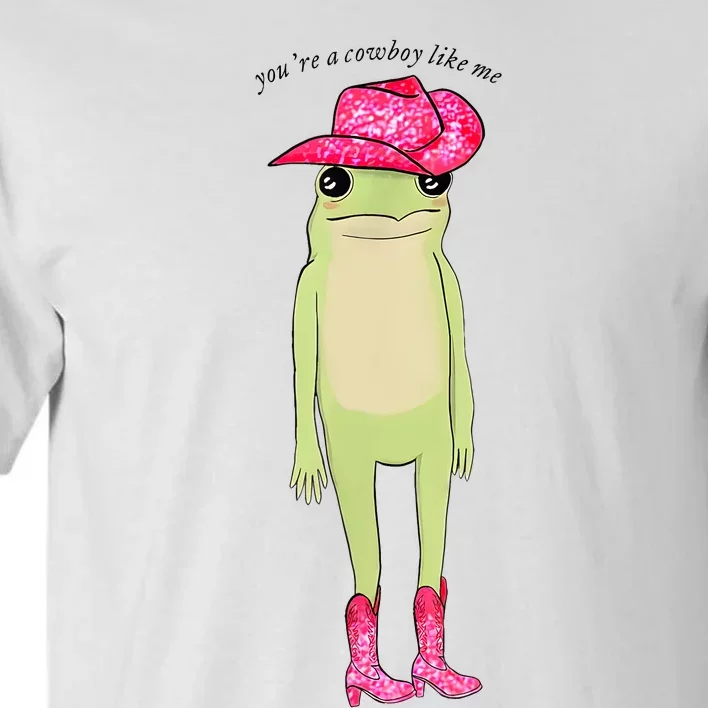 YouRe A Cowboy Like Me Funny Frog Pink Cowboy Hat Cowgirl Tall T-Shirt