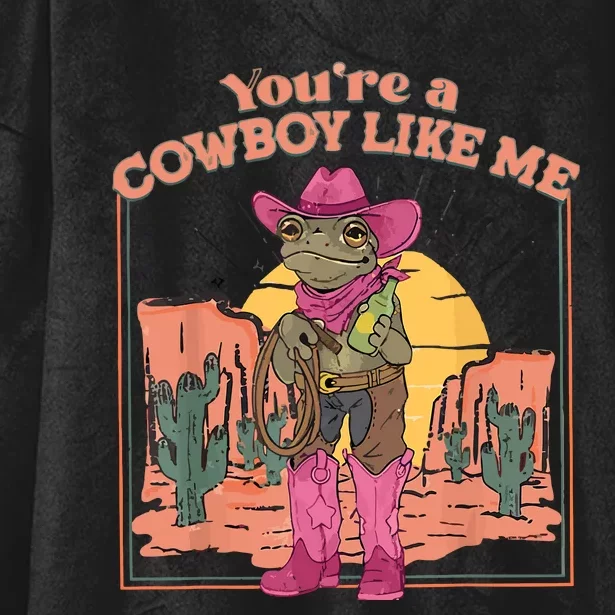 Youre A Cowboy Like Me Cowboy Frog Funny Hooded Wearable Blanket