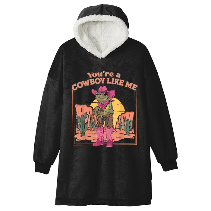 Youre A Cowboy Like Me Cowboy Frog Funny Hooded Wearable Blanket