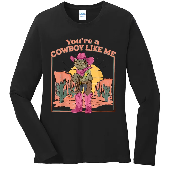 Youre A Cowboy Like Me Cowboy Frog Funny Ladies Long Sleeve Shirt