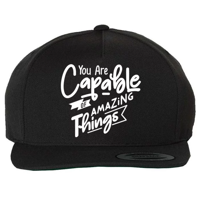 You Are Capable Of Amazing Things Wool Snapback Cap