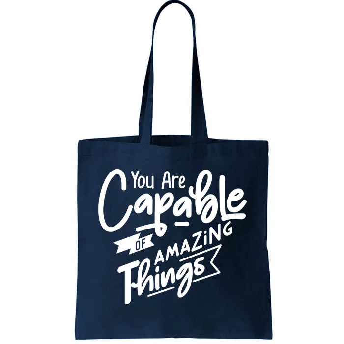 You Are Capable Of Amazing Things Tote Bag